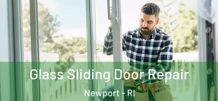 Glass Sliding Door Repair Newport - RI
