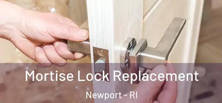 Mortise Lock Replacement Newport - RI