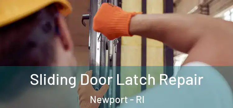 Sliding Door Latch Repair Newport - RI