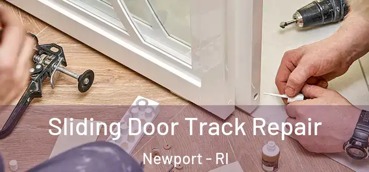 Sliding Door Track Repair Newport - RI
