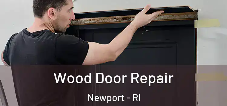 Wood Door Repair Newport - RI
